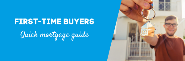 Mortgage Guide: First-Time Buyers